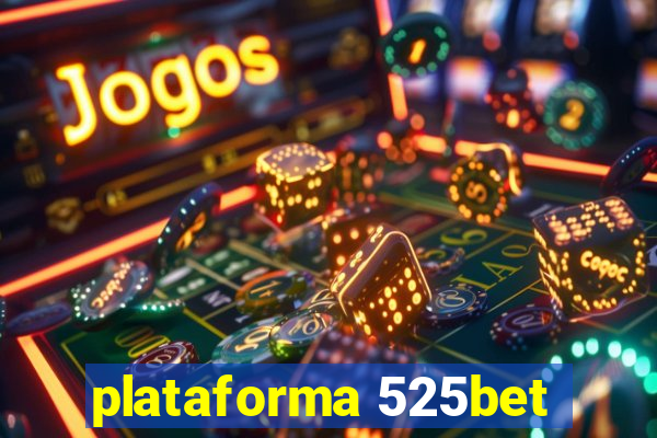 plataforma 525bet